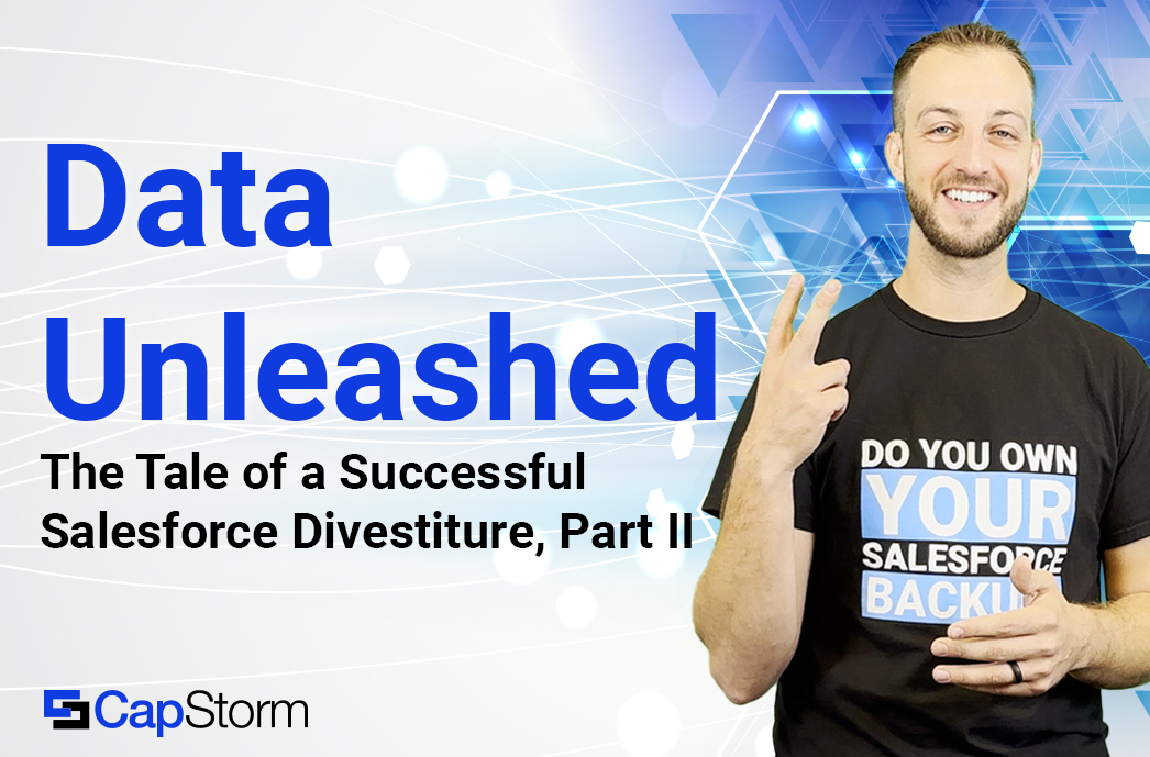 Data unleashed Episode 17: The Tale of a Successful Salesforce Divestiture, Part II