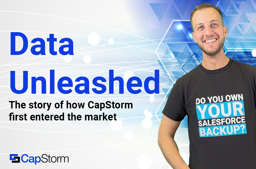 Data Unleashed header for the story of how CapStorm first entered the market